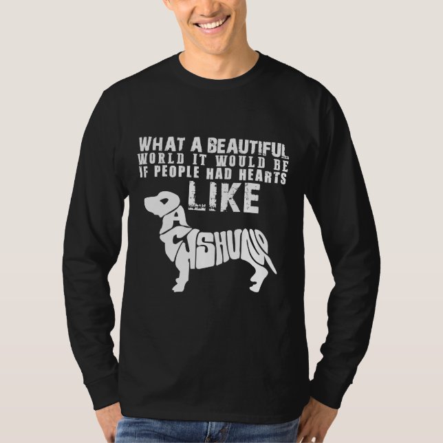 Wenn schöne Menschen wie Dackel gehört hätten T-Shirt (Vorderseite)