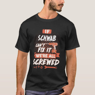 Wenn SCHWAB es nicht reparieren kann, sind wir all T-Shirt