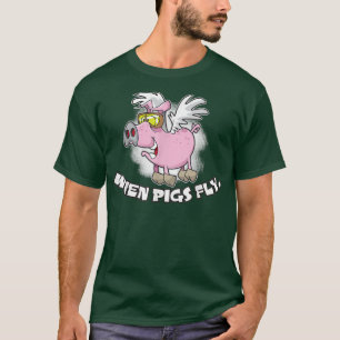 Wenn Schweine fliegen T-Shirt