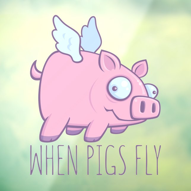 Wenn Schweine mit Text fliegen Fensteraufkleber (Blatt 3)