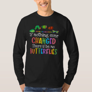 Wenn sich nie etwas geändert hat, sind keine Schme T-Shirt