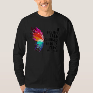 Wenn sich nie etwas geändert hätte, gäbe es keine T-Shirt