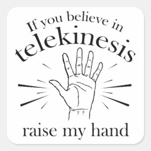 Wenn Sie an Telekinesis-Erhöhung meine Hand Quadratischer Aufkleber