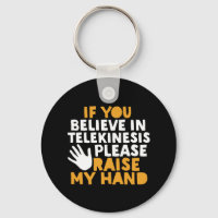 Wenn Sie an Telekinesis glauben, heben Sie meine H