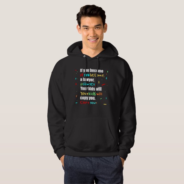 Wenn Sie Anwalt werden, werden Ihre Kinder Sie kop Hoodie (Vorne ganz)
