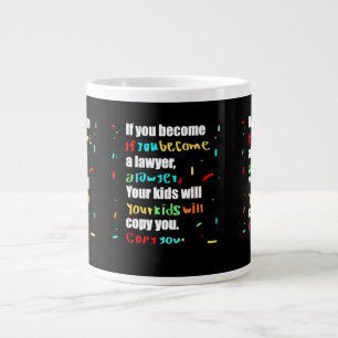 Wenn Sie Anwalt werden, werden Ihre Kinder Sie kop Jumbo-Tasse
