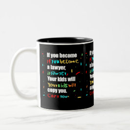 Wenn Sie Anwalt werden, werden Ihre Kinder Sie kop Zweifarbige Tasse
