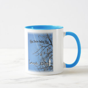Wenn Sie blau sich fühlen; Schauen Sie oben (am Tasse