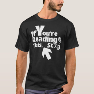 Wenn Sie das lesen, halten Sie an - Minimalistisch T-Shirt