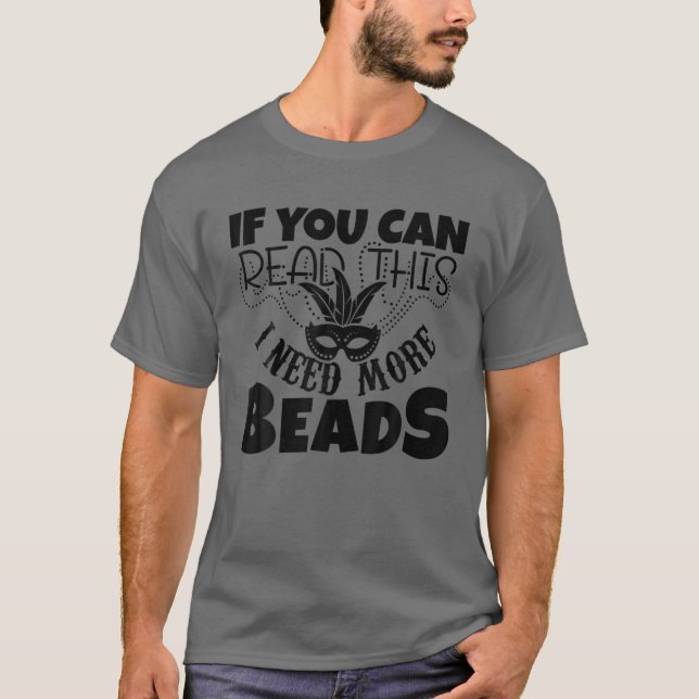 Wenn Sie das lesen können, brauche ich mehr Perlen T-Shirt (Vorderseite)