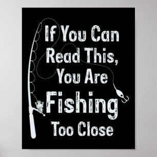 Wenn Sie das lesen können, fischen Sie zu nah Fis Poster
