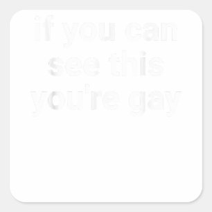 Wenn Sie das sehen können, sind Sie schwul-fröhlic Quadratischer Aufkleber