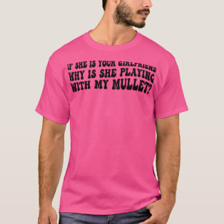 Wenn sie deine Freundin ist, warum spielt sie mit T-Shirt