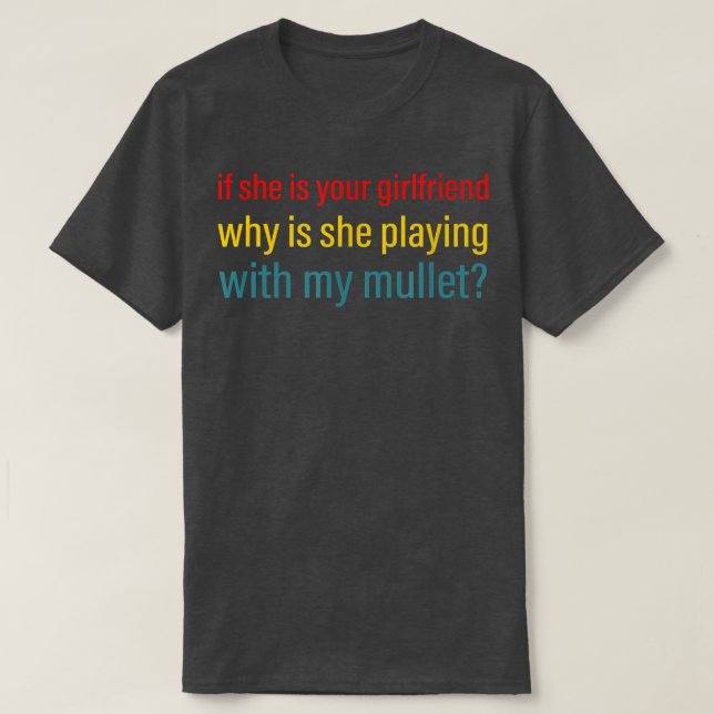 Wenn sie deine Freundin ist, warum spielt sie mit T-Shirt (Design vorne)