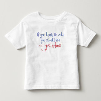 Wenn Sie denken, dass ich niedlich bin Kleinkind T-shirt