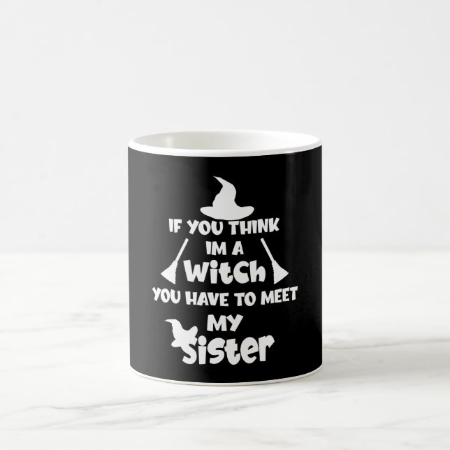 Wenn Sie denken, ich bin eine Hexe, Halloween Kaffeetasse (Mittel)