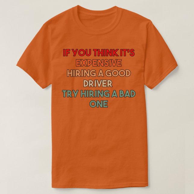 Wenn Sie denken, Itx27s teure Anmietung eines gute T-Shirt (Design vorne)