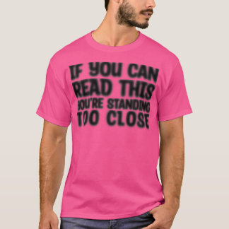 Wenn Sie dies lesen können, sind Sie Stehend zu Na T-Shirt