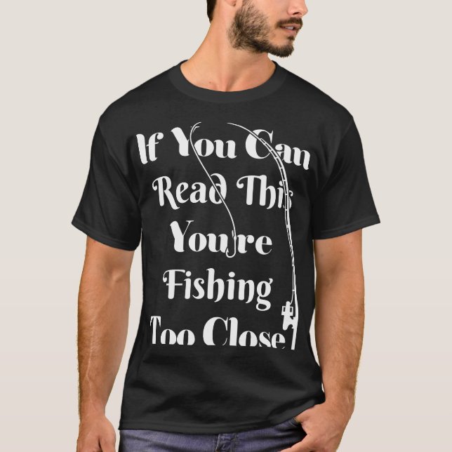wenn Sie diese lesen können Sie zu nah T-Shirt (Vorderseite)