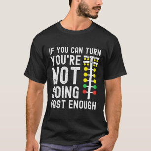 Wenn Sie drehen können, werden Sie nicht schnell g T-Shirt