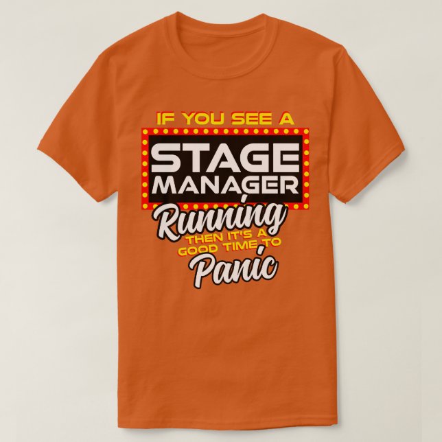 Wenn Sie einen Bühne-Manager laufen sehen, dann is T-Shirt (Design vorne)