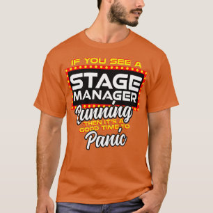 Wenn Sie einen Bühne-Manager laufen sehen, dann is T-Shirt