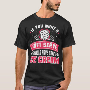 Wenn Sie einen Soft Serve Funny Volleyball Player T-Shirt