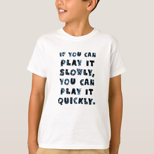Wenn Sie es langsam spielen können, können Sie es  T-Shirt (Vorderseite)