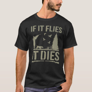 Wenn sie fliegt, stirbt sie bei der Jagd auf Vögel T-Shirt