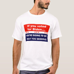 Wenn Sie für Biden gestimmt haben T-Shirt