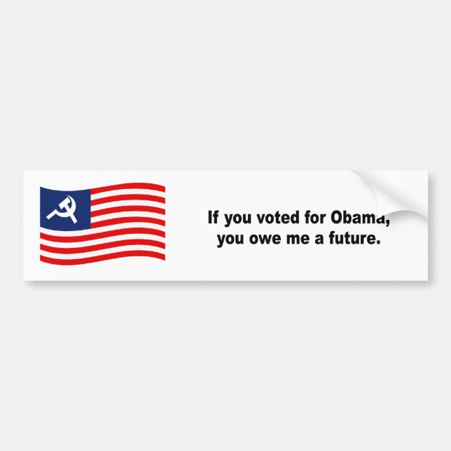 Wenn Sie für Obama wählten, schulden Sie mir eine Autoaufkleber (Vorne)