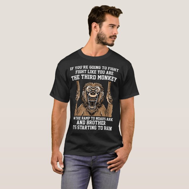 Wenn Sie gehender Kampf sind, wie Sie der 3. Affe T-Shirt (Vorne ganz)