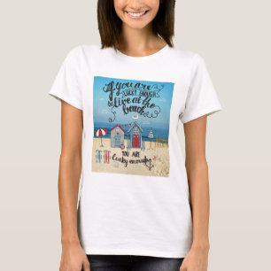 Wenn Sie genug glücklich sind, am Strand zu leben T-Shirt
