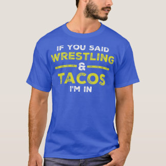 Wenn Sie gesagt haben, Wrestling und Tacos sind im T-Shirt