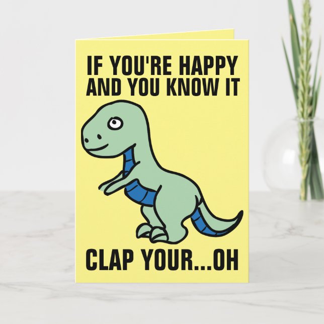WENN SIE GLÜCKLICH SIND UND SIE ES WISSEN DINOSAUR KARTE (Vorderseite)