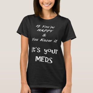 Wenn Sie glücklich sind und Sie wissen, dass es Ih T-Shirt