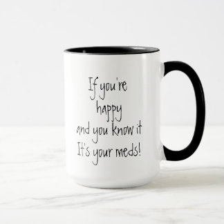 Wenn Sie glücklich sind und Sie wissen es FunQuote Tasse