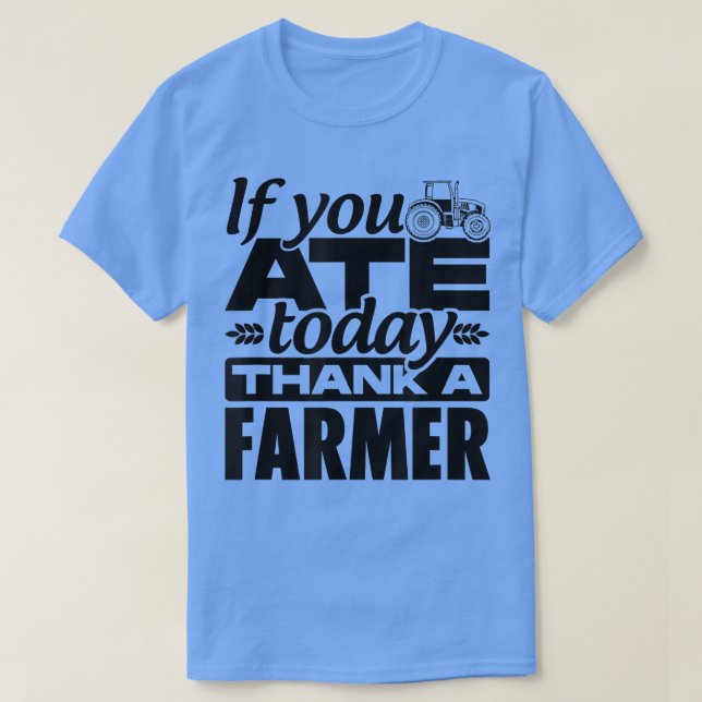 Wenn Sie heute gegessen haben, danke einem Bauer T T-Shirt (Design vorne)