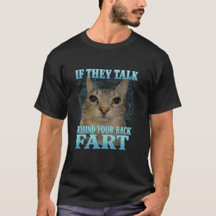 Wenn sie hinter deinem Rücken reden, furze lustige T-Shirt