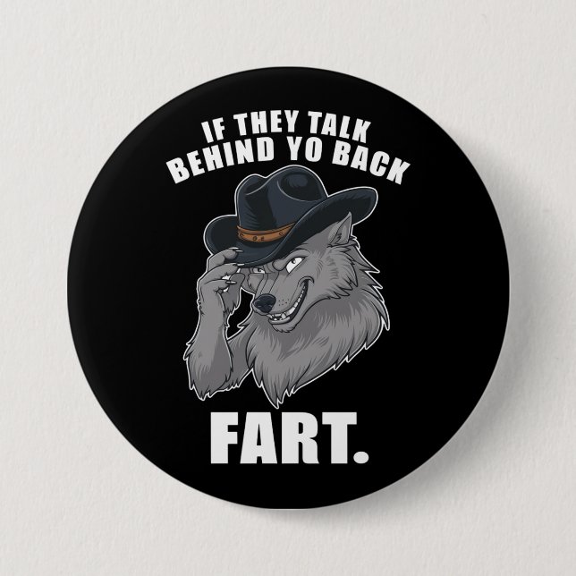 Wenn sie hinter Ihrer Furz reden lustige Meme Button (Vorderseite)