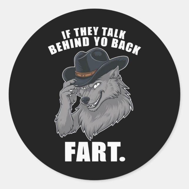 Wenn sie hinter Ihrer Furz reden lustige Meme Runder Aufkleber (Vorderseite)