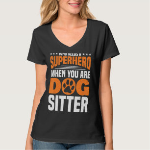 Wenn Sie Hund Sitter Hund Walker Hund Sitter T-Shirt