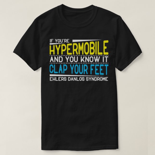 Wenn Sie hypermobil und Sie wissen, klatschen Sie  T-Shirt (Design vorne)