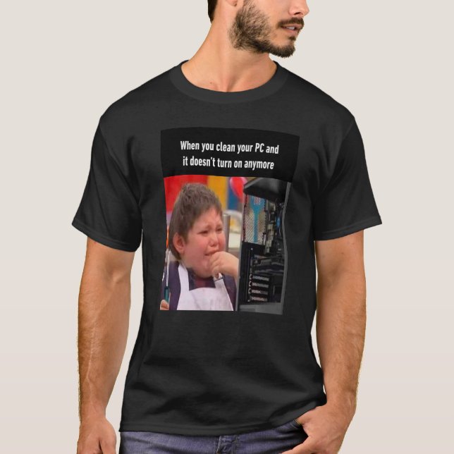 Wenn Sie Ihren PC sauber machen und er schaltet si T-Shirt (Vorderseite)