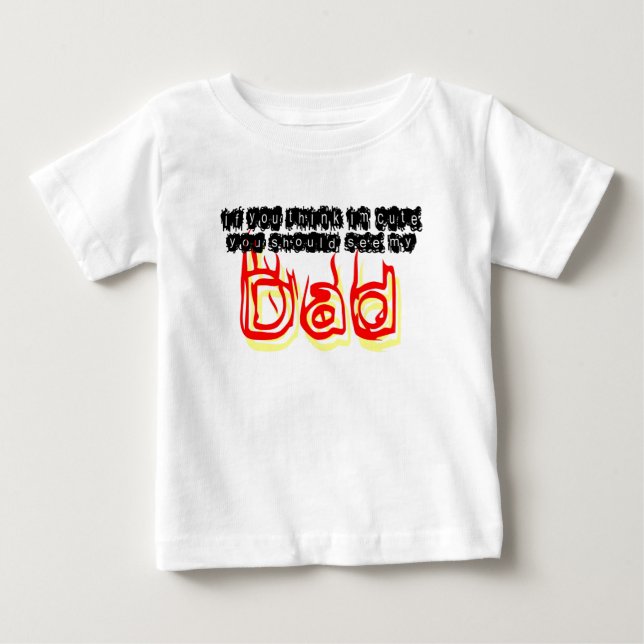 Wenn Sie Im niedlich denken, sollten Sie meinen Baby T-shirt (Vorderseite)