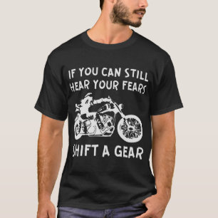 Wenn Sie immer noch hören, Ihre Ängste verschieben T-Shirt