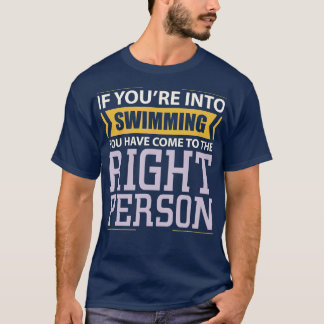 Wenn Sie ins Schwimmen kommen Sie auf die rechte P T-Shirt
