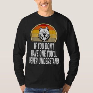 Wenn Sie keinen lustigen Pitbull haben T-Shirt