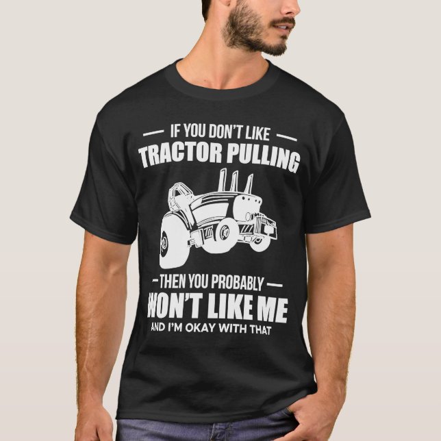 Wenn Sie keinen Traktor ziehen u2026 Traktor Pul T-Shirt (Vorderseite)