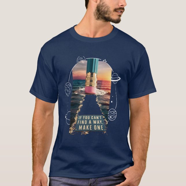 Wenn Sie keinen Weg finden, machen Sie einen T-Shirt (Vorderseite)